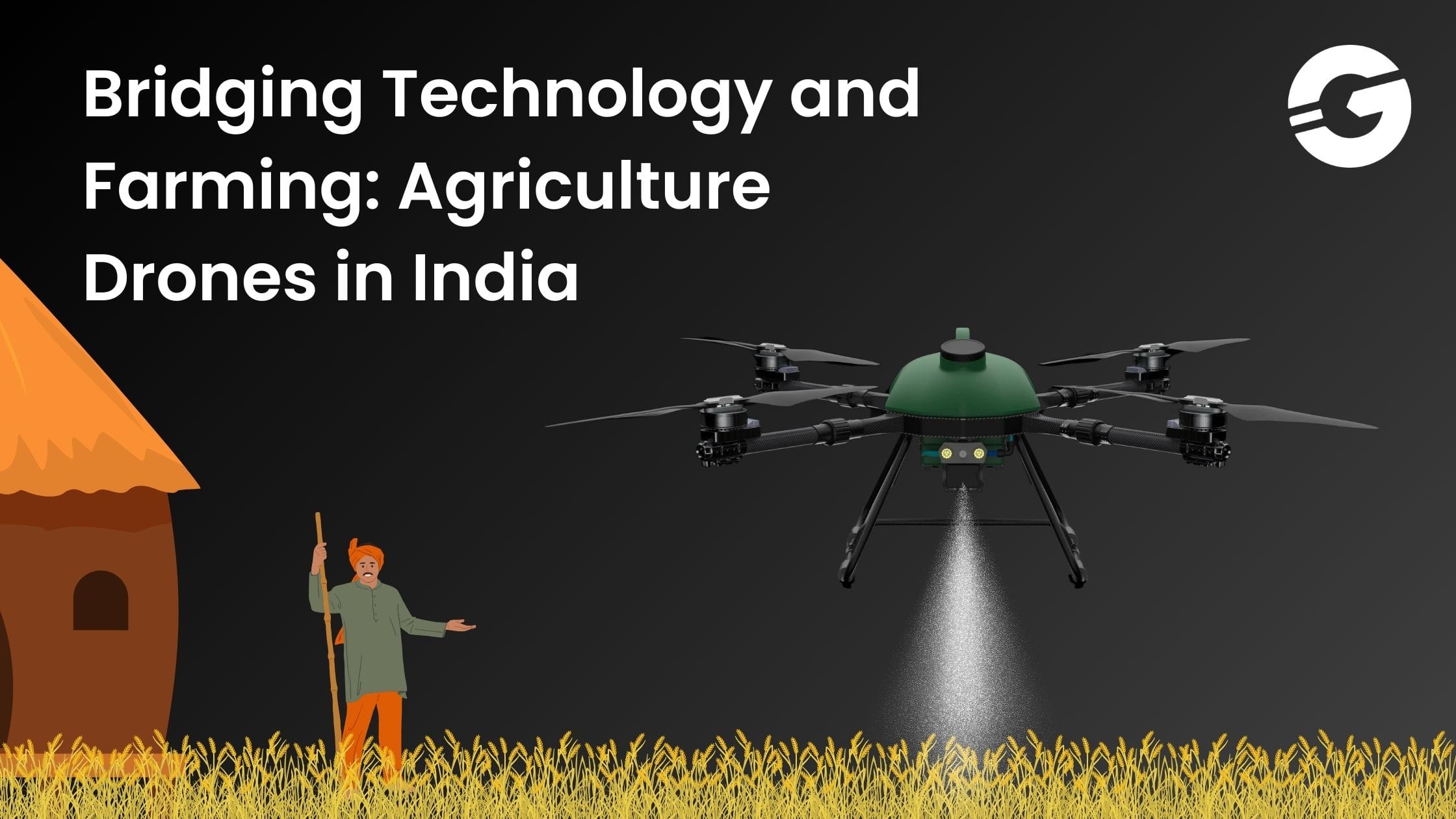 Image containing the blog title “Bridging Technology and Farming: Agriculture Drone in India.